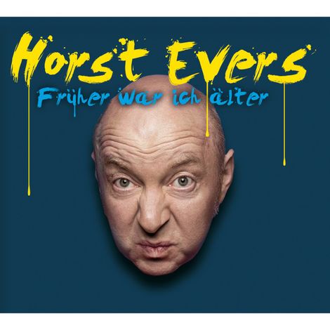 Hörbüch “Horst Evers, Früher war ich älter – Horst Evers”