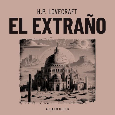 Hörbüch “El extraño (Completo) – H.P. Lovecraft”