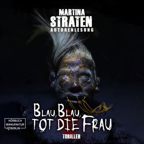 Hörbüch “Blau, blau, tot die Frau - Franziska Merten Reihe, Band 2 (ungekürzt) – Martina Straten”
