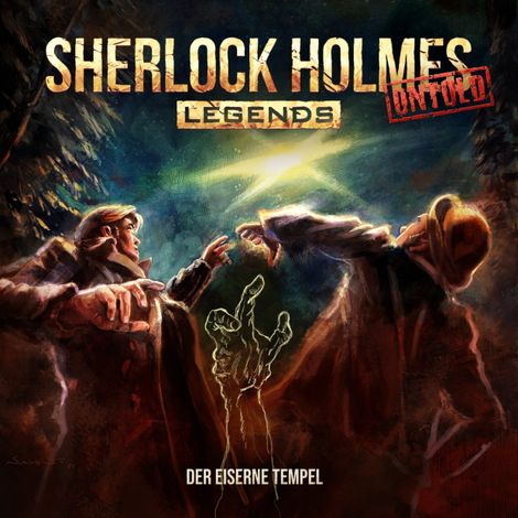 Hörbüch “Sherlock Holmes Legends, Untold, Folge 22: Der eiserne Tempel (ungekürzt) – Marc Freund”