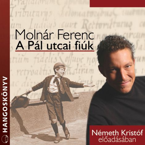 Hörbüch “A Pál utcai fiúk (teljes) – Molnár Ferenc”