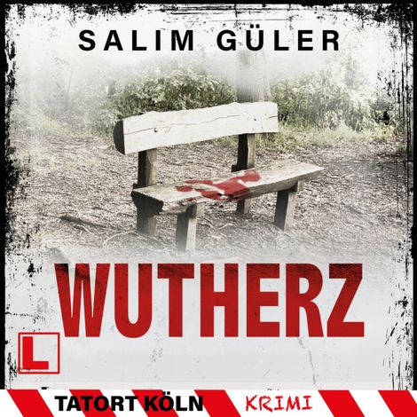 Hörbüch “Wutherz - Tatort Köln, Band 25 (ungekürzt) – Salim Güler”