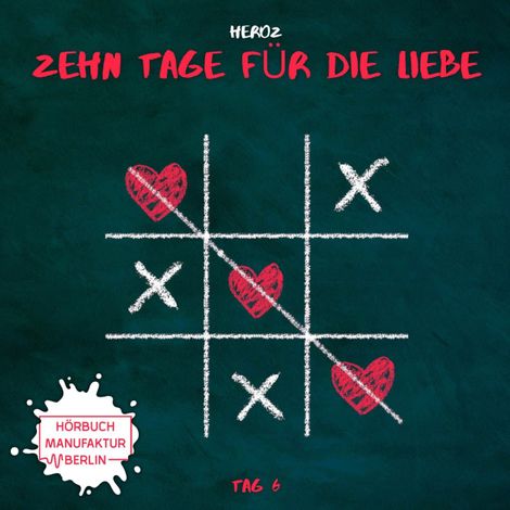 Hörbüch “Zehn Tage für die Liebe, Band 6: Tag 6 – Anna Scheinfrei”