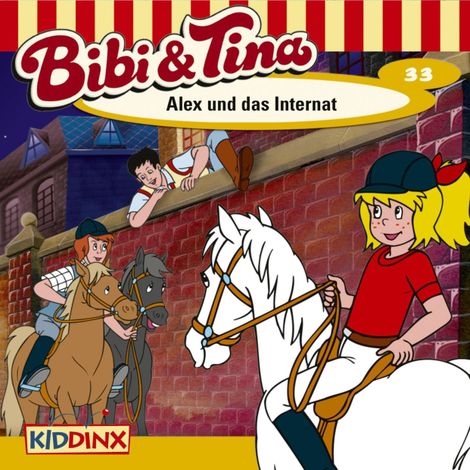 Hörbüch “Bibi & Tina, Folge 33: Alex und das Internat – Ulf Tiehm”
