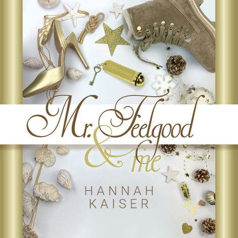 Hörbüch “Mr. Feelgood & Me (ungekürzt) – Hannah Kaiser”