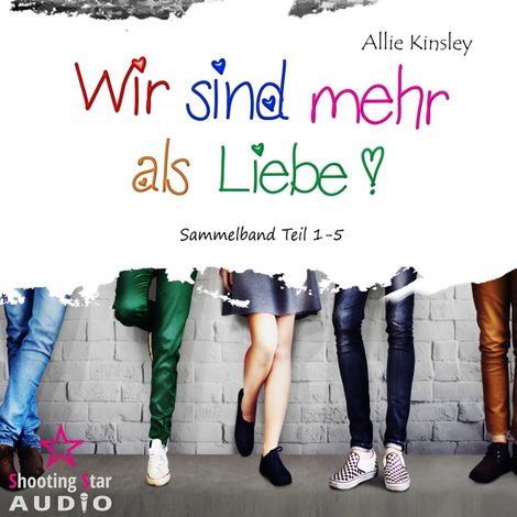 Hörbüch “Sammelband Teil 1 - 5 - Wir sind mehr als Liebe (ungekürzt) – Allie Kinsley”