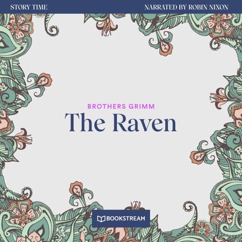 Hörbüch “The Raven - Story Time, Episode 45 (Unabridged) – Brothers Grimm”