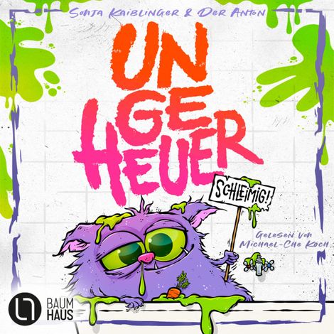 Hörbüch “Ungeheuer schleimig - Ungeheuer-Reihe, Teil 2 (Ungekürzt) – Sonja Kaiblinger”