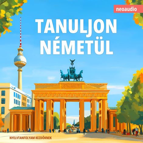 Hörbüch “Nyelvtanfolyamok kezdőknek, Tanuljon németül (Teljes) – NeoAudio”