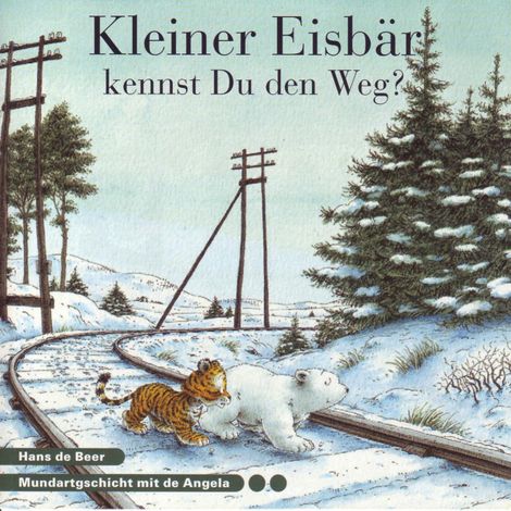 Hörbüch “Kleiner Eisbär kennst du den Weg? (Schweizer Mundart) – Hans de Beer”