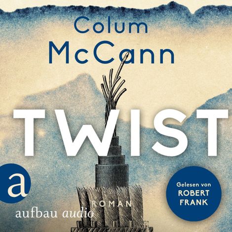 Hörbüch “Twist (Ungekürzt) – Colum McCann”