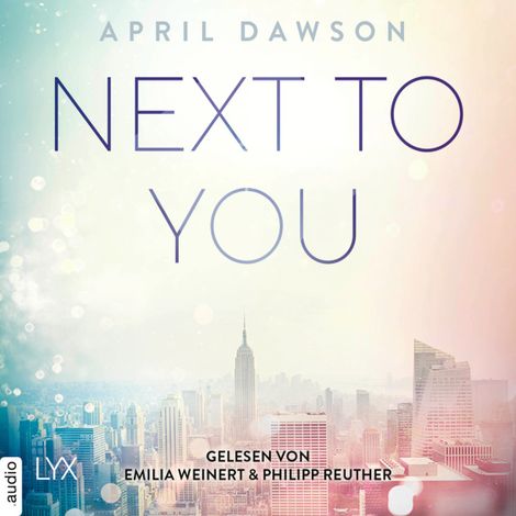 Hörbüch “Next to You - Up-All-Night-Reihe, Teil 2 (Ungekürzt) – April Dawson”