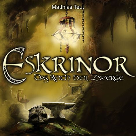 Hörbüch “Eskrinor - Das Reich der Zwerge - Die Welt von Erellgorh, Band 5 (ungekürzt) – Matthias Teut”