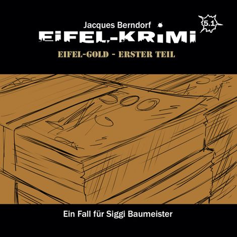 Hörbüch “Jacques Berndorf, Eifel-Krimi, Folge 5: Eifel-Gold, Teil 1 – Jacques Berndorf”
