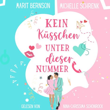 Hörbüch “Kein Küsschen unter dieser Nummer - Herzhaft verliebt, Band 4 (ungekürzt) – Michelle Schrenk, Marit Bernson”