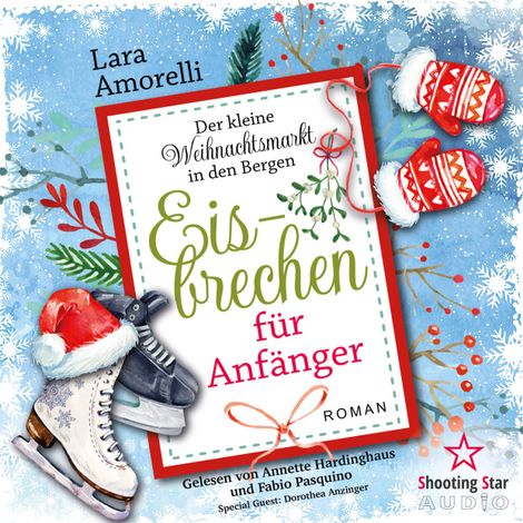 Hörbüch “Eisbrechen für Anfänger - Der kleine Weihnachtsmarkt in den Bergen, Band 1 (ungekürzt) – Lara Amorelli”