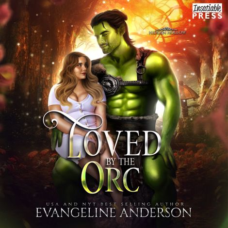 Hörbüch “Loved by the Orc - Hidden Hollow, Book 4 (Unabridged) – Evangeline Anderson”
