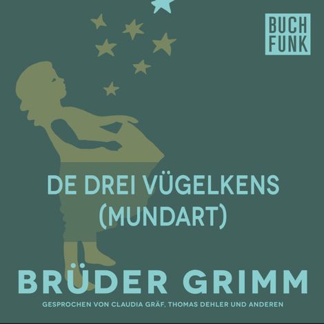 Hörbüch “De drei Vügelkens (Mundart) – Brüder Grimm”