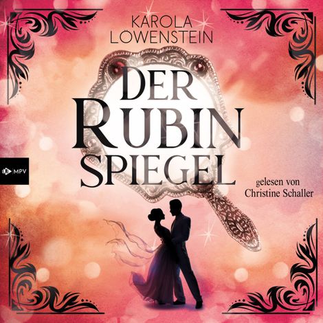 Hörbüch “Der Rubinspiegel - Die Nebelstein-Chroniken, Band 3 (ungekürzt) – Karola Löwenstein”