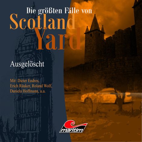 Hörbüch “Die größten Fälle von Scotland Yard, Folge 21: Ausgelöscht – Andreas Masuth”