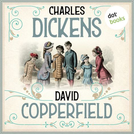 Hörbüch “David Copperfield (Ungekürzt) – Charles Dickens”