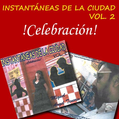 Hörbüch “Celebración - Instantáneas de la Ciudad, Volumen 2 – Miguel Ángel Tenorio”
