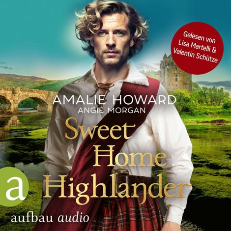 Hörbüch “Sweet Home Highlander - Die Liebe und der Highlander, Band 1 (Ungekürzt) – Angie Morgan, Amalie Howard”
