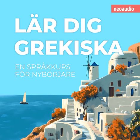 Hörbüch “Språkkurser för nybörjare, Lär dig grekiska (Oavkortad) – NeoAudio”