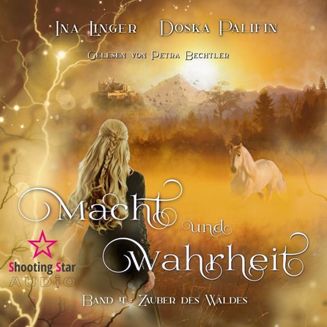 Hörbüch “Zauber des Waldes - Macht und Wahrheit, Band 4 (ungekürzt) – Doska Palifin, Ina Linger”