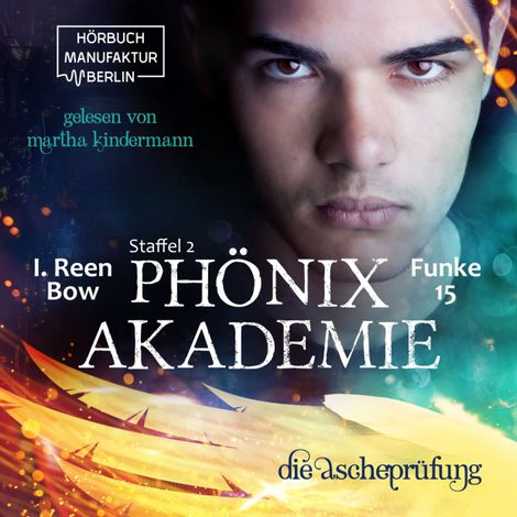 Hörbüch “Die Ascheprüfung - Phönixakademie, Band 15 (ungekürzt) – I. Reen Bow”