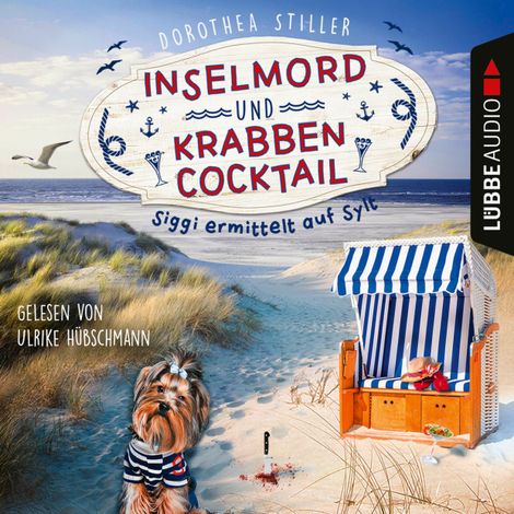 Hörbüch “Inselmord & Krabbencocktail - Siggi ermittelt auf Sylt, Teil 1 (Ungekürzt) – Dorothea Stiller”