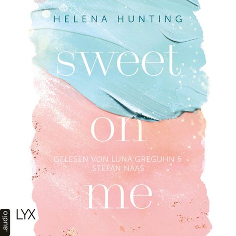 Hörbüch “Sweet On Me - Second Chances-Reihe, Teil 3 (Ungekürzt) – Helena Hunting”