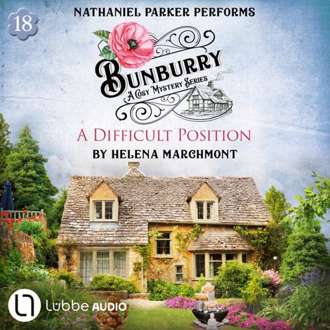 Hörbüch “A Difficult Position - Bunburry - A Cosy Mystery Series, Episode 18 (Unabridged) – Helena Marchmont”