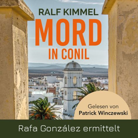Hörbüch “Mord in Conil - Rafa González ermittelt (Ungekürzt) – Ralf Kimmel”