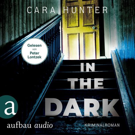 Hörbüch “In the Dark - Keiner weiß, wer sie sind - Detective Inspector Fawley ermittelt, Band 2 (Ungekürzt) – Cara Hunter”