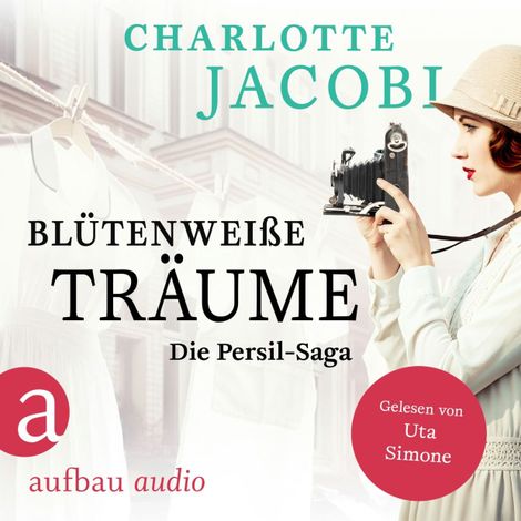 Hörbüch “Blütenweiße Träume - Die Persil-Saga (Ungekürzt) – Charlotte Jacobi”