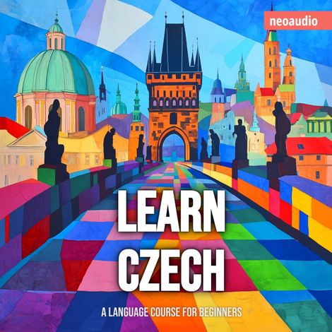 Hörbüch “Language Courses for Beginners, Learn Czech (Unabridged) – NeoAudio”