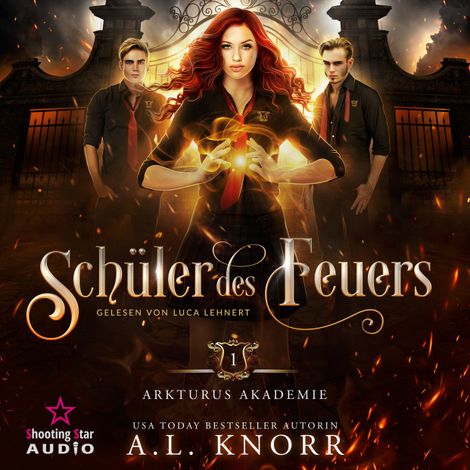 Hörbüch “Schüler des Feuers - Arkturus Akademie, Band 1 (ungekürzt) – A. L. Knorr”