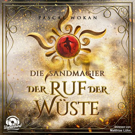 Hörbüch “Der Ruf der Wüste - Die Sandmagier, Band 1 (Ungekürzt) – Pascal Wokan”