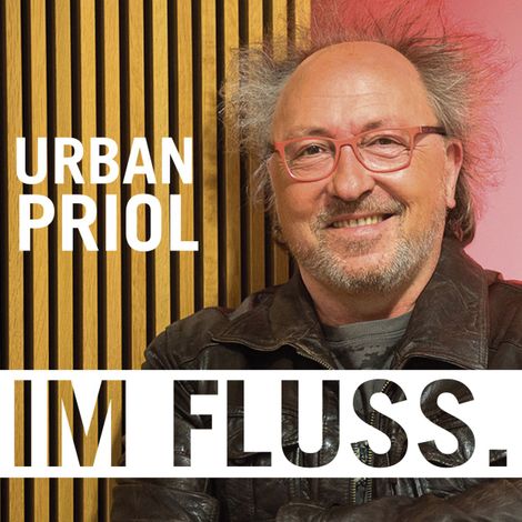 Hörbüch “Im Fluss (Live) – Urban Priol”