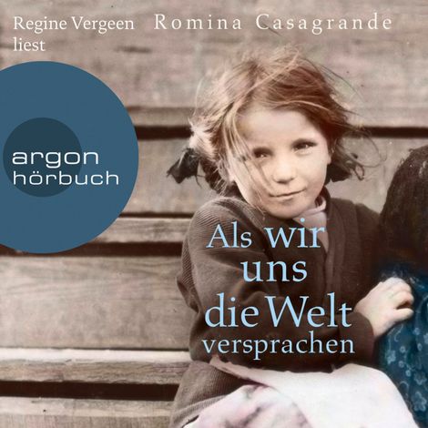 Hörbüch “Als wir uns die Welt versprachen (Gekürzt) – Romina Casagrande”