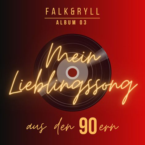 Hörbüch “Geschichten aus den 90ern - Mein Lieblingssong, Band 3 (ungekürzt) – Andreas Ryll, Stephan Falk”