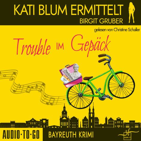 Hörbüch “Trouble im Gepäck - Kati Blum ermittelt, Band 10 (ungekürzt) – Birgit Gruber”