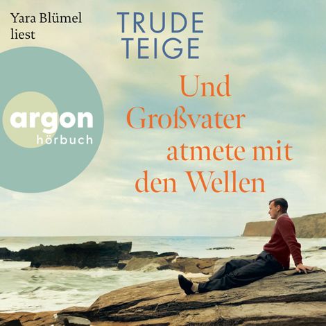 Hörbüch “Und Großvater atmete mit den Wellen - Die Großmutter-Reihe, Band 2 (Ungekürzte Lesung) – Trude Teige”