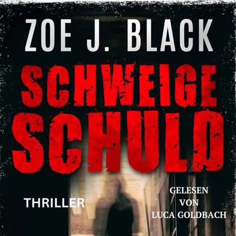 Hörbüch “Schweigeschuld - Künzel und & Lobenstein-Thriller, Band 17 (ungekürzt) – Zoe J. Black”