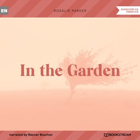 Hörbüch “In the Garden (Unabridged) – Rosalie Parker”