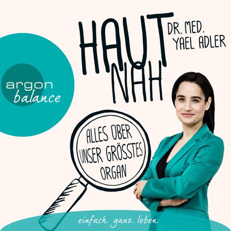 Hörbüch “Haut nah: Alles über unser größtes Organ (Autorenlesung) – Dr. med. Yael Adler”