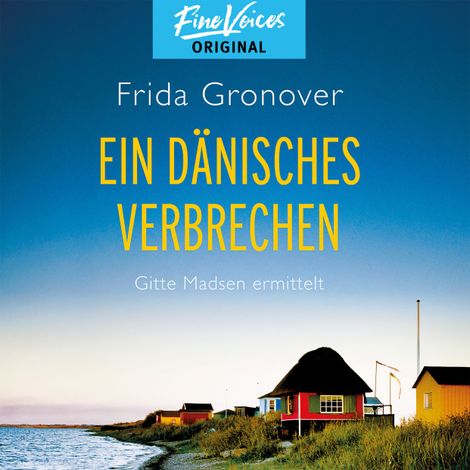 Hörbüch “Ein dänisches Verbrechen - Gitte Madsen ermittelt, Band 1 (ungekürzt) – Frida Gronover”