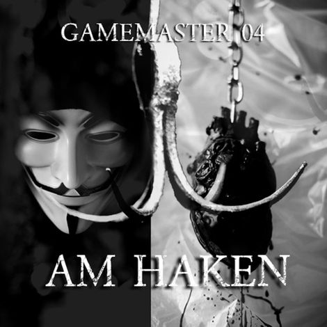 Hörbüch “Gamemaster, Folge 4: Am Haken – Aikaterini Maria Schlösser”