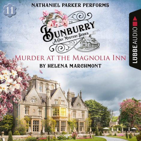 Hörbüch “Murder at the Magnolia Inn - Bunburry - A Cosy Mystery Series, Episode 11 (Unabridged) – Helena Marchmont”
